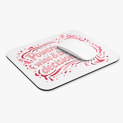 Powered by wine and bad decisions Mouse Pad