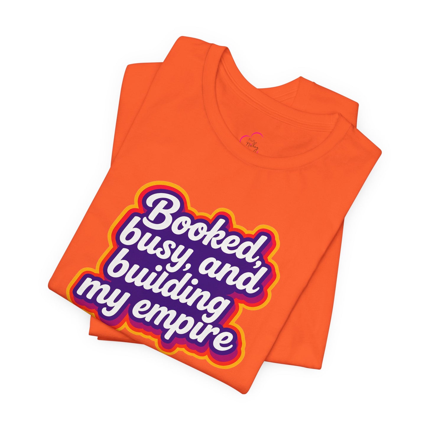 Booked, busy, and building my empire T-shirt