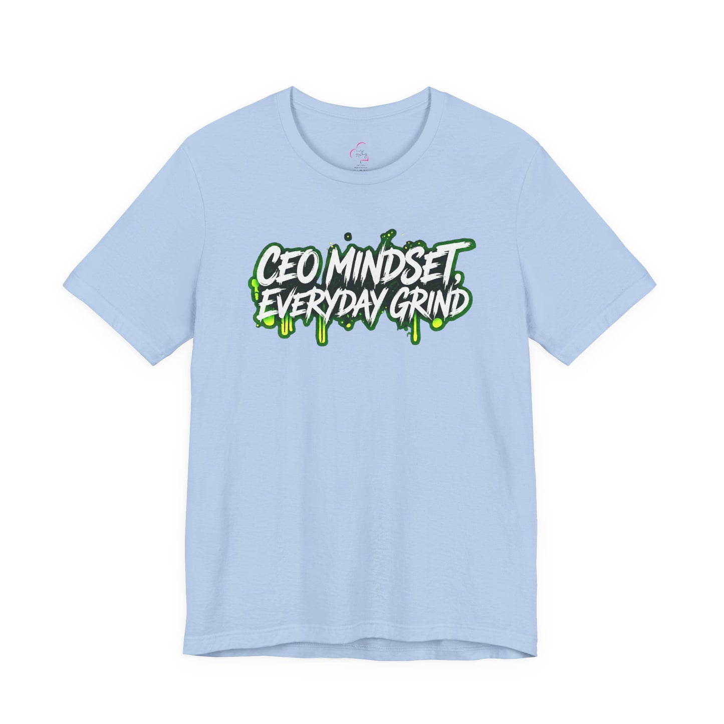CEO mindset, everyday grind T-shirt