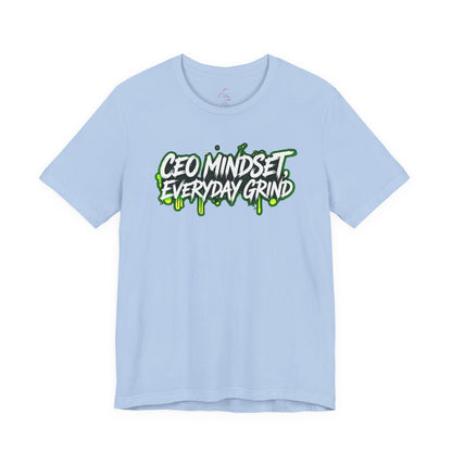CEO mindset, everyday grind T-shirt