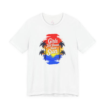 Girls just wanna have sun T-shirt