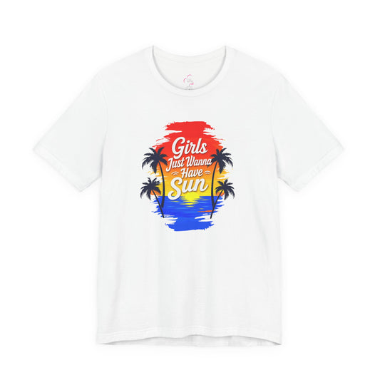 Girls just wanna have sun T-shirt
