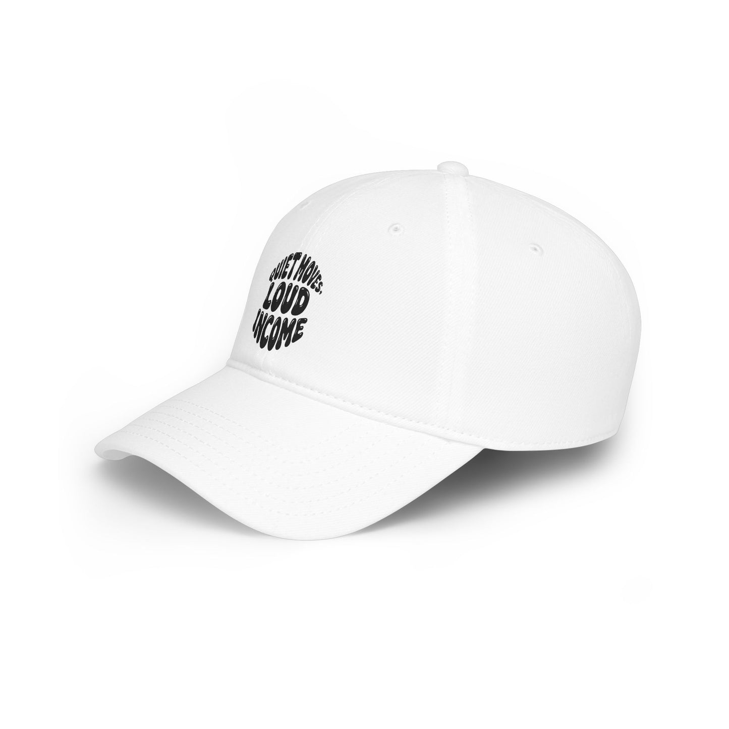 Quiet moves. Loud income Baseball Cap