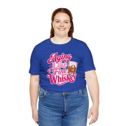 Aging like fine Whiskey T-shirt