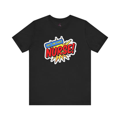 Yes, I'm that NURSE T-shirt