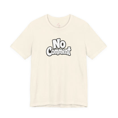 No comment T-shirt