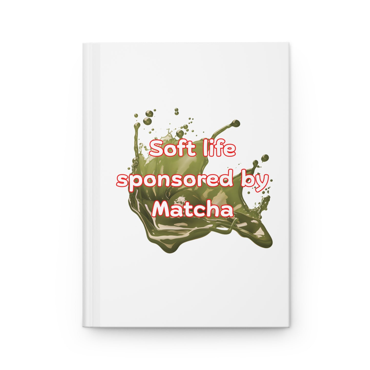 Soft life sponsored by Matcha Hardcover Journal