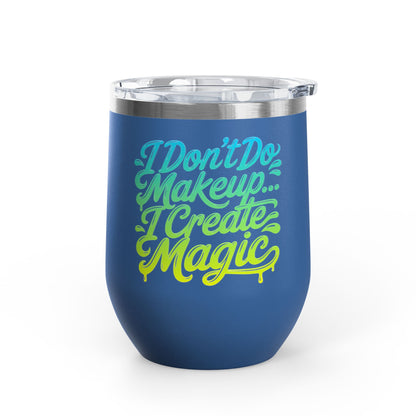 I don't do make up I create magic Tumbler