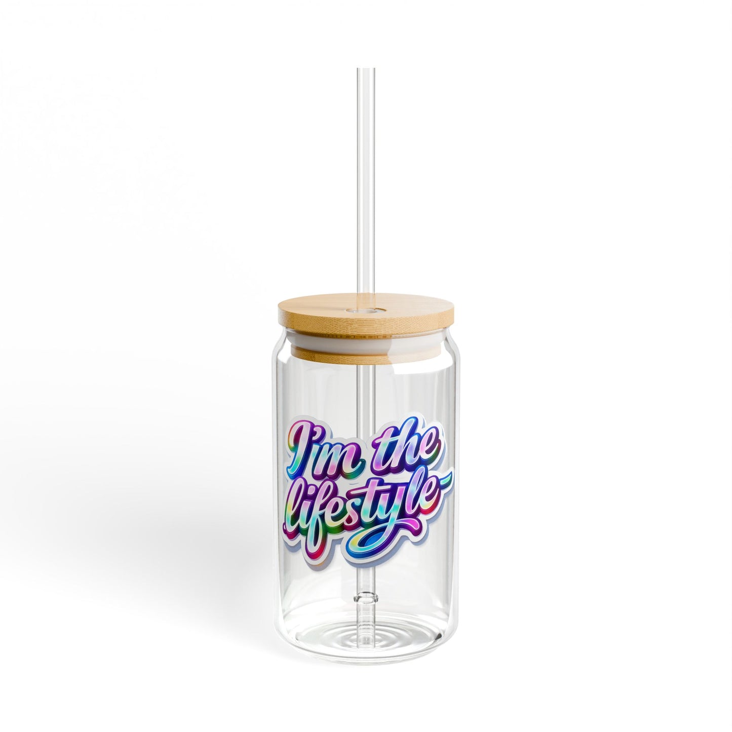 I'm the lifestyle Sipper Glass