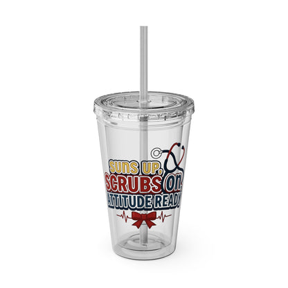 Suns up, scrubs on, attitude ready Clear Insulated Cup