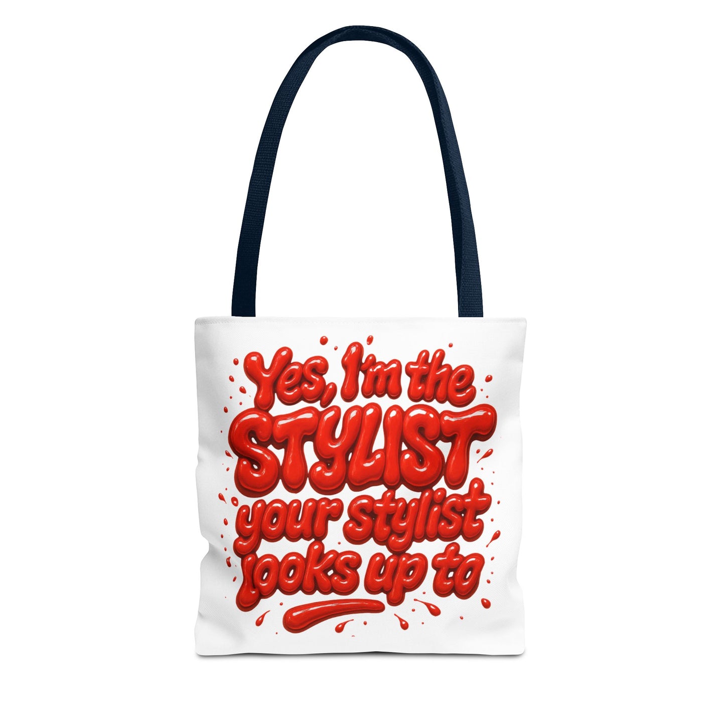 Yes, I'm the STYLIST your stylist looks up to Tote Bag