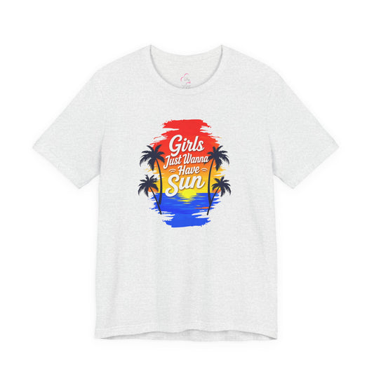 Girls just wanna have sun T-shirt