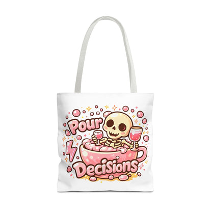 Pour decisions Tote Bag