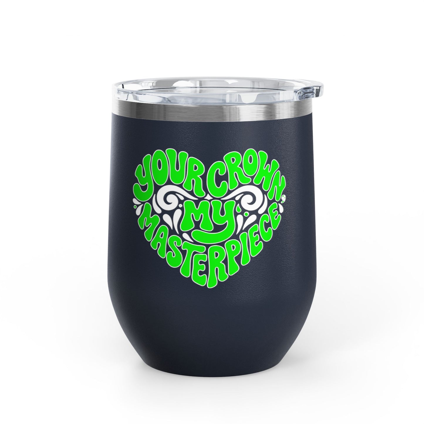 Your crown my masterpiece Tumbler