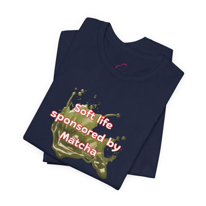 Soft life sponsored by Matcha T-shirt