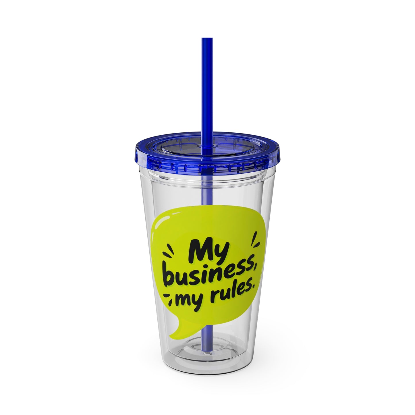My business, my rules. Insulated Cup