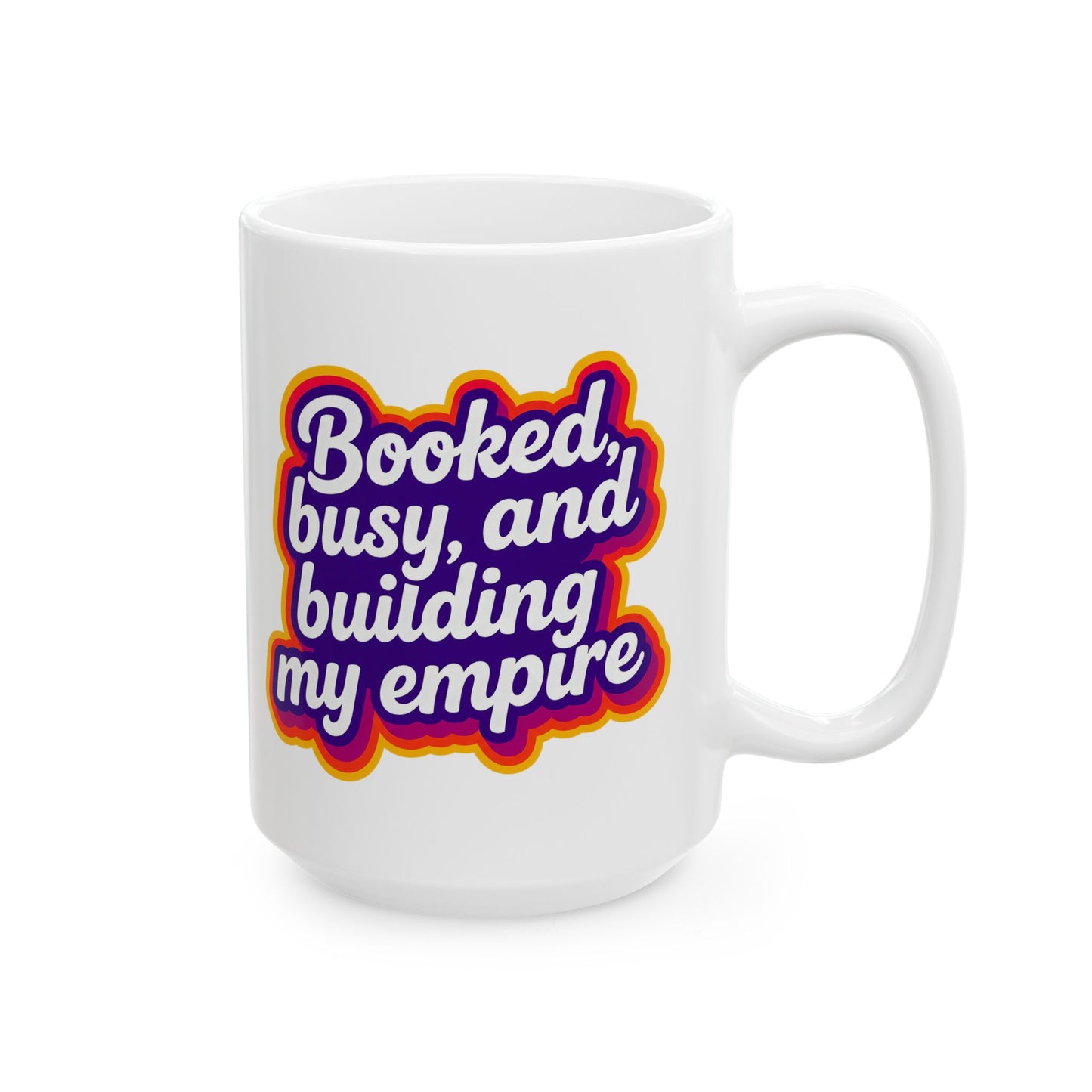 Booked, busy, and building my empire Mug