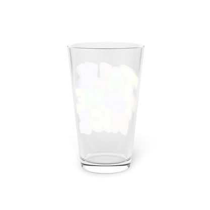 Talk to me nice Beer Glass