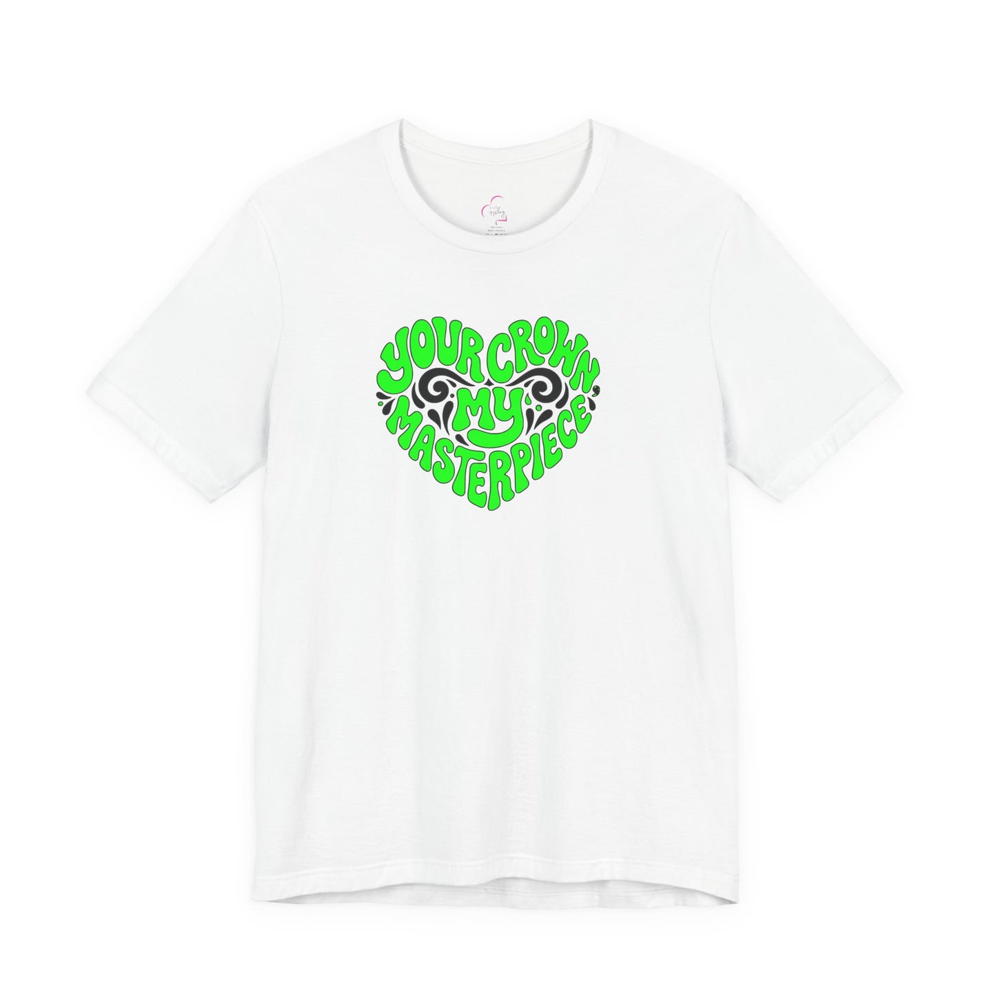 Your crown my masterpiece T-shirt