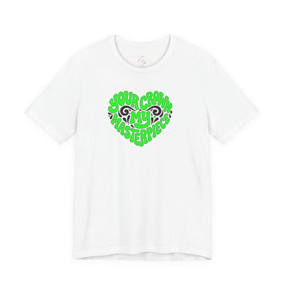 Your crown my masterpiece T-shirt
