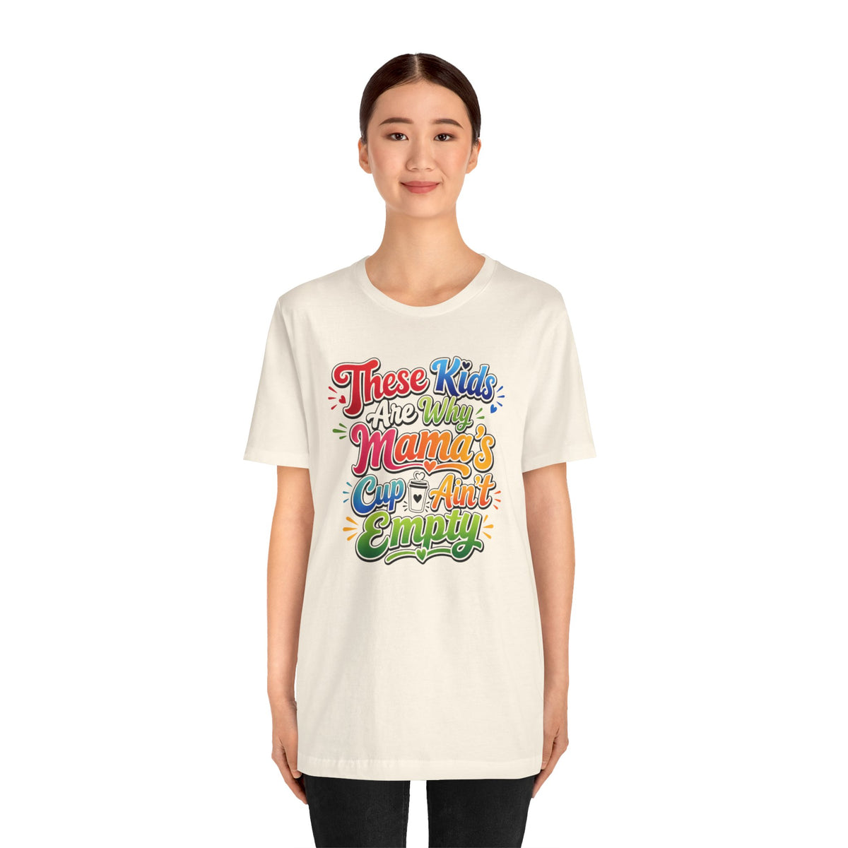 These kids are the reason mama's cup ain't empty T-shirt