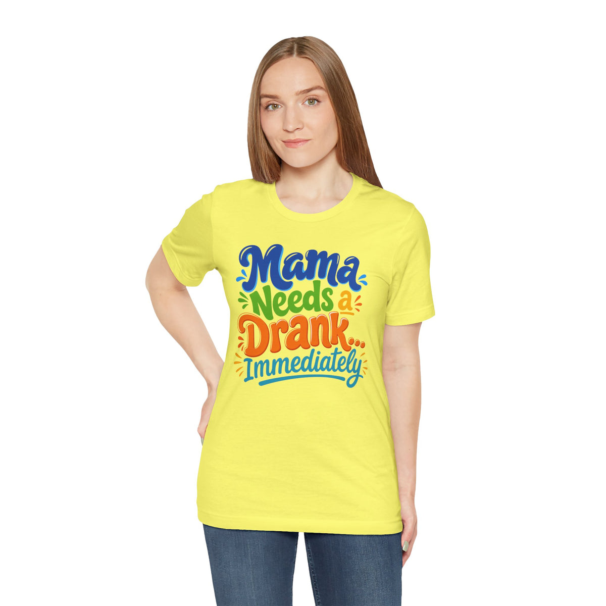 Mama needs a drank immediately T-shirt