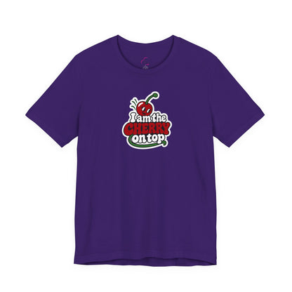 I am the cherry on top T-shirt