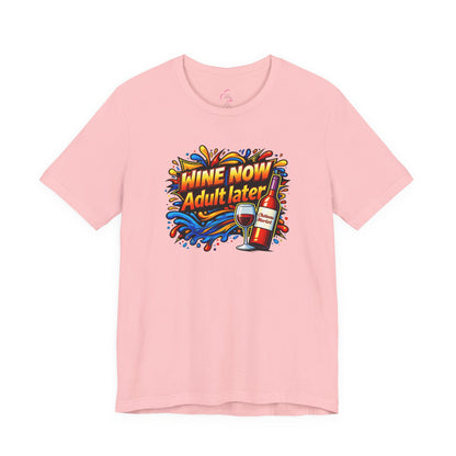 WINE NOW Adult later T-shirt