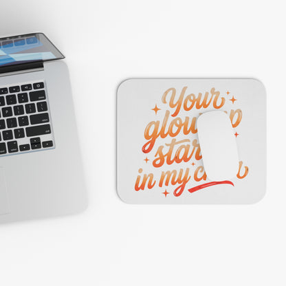 Your glow up starts in my chair Mouse Pad