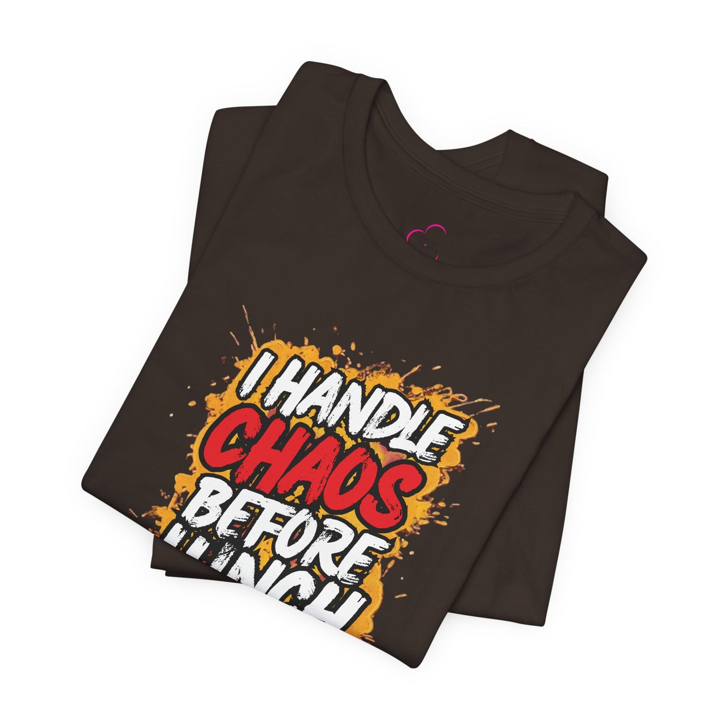I handle chaos before lunch T-shirt