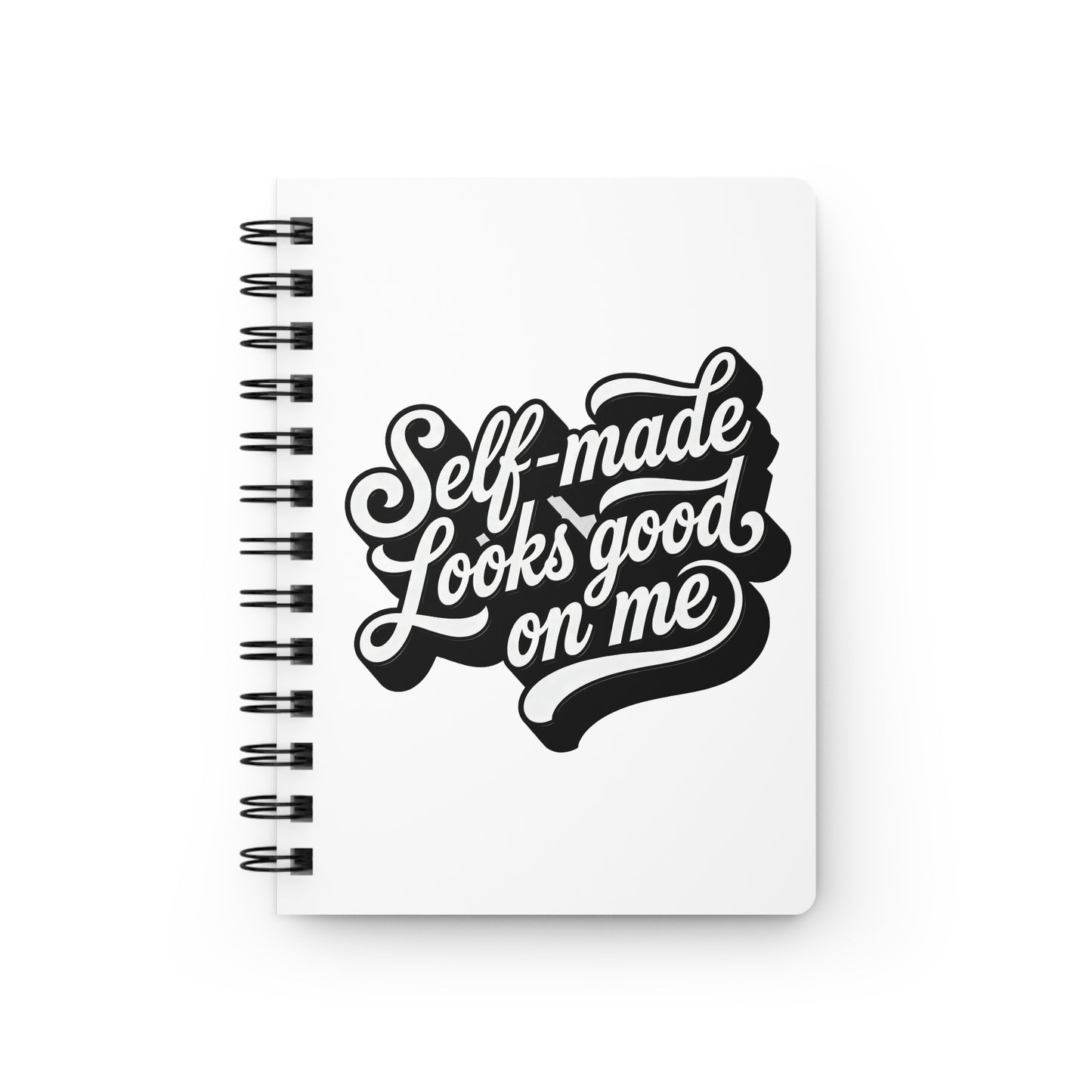 Self-made looks good on me Journal