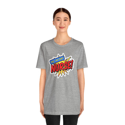 Yes, I'm that NURSE T-shirt
