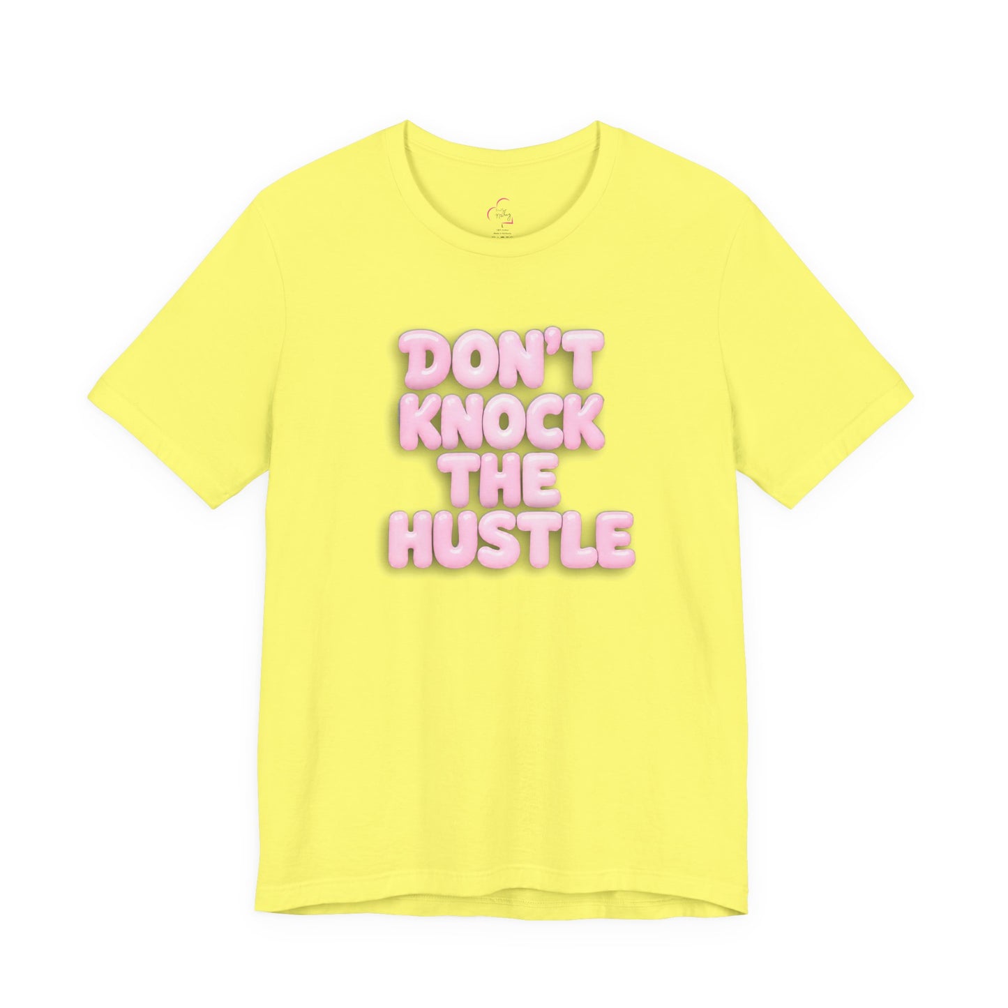 Don't knock the hustle T-shirt