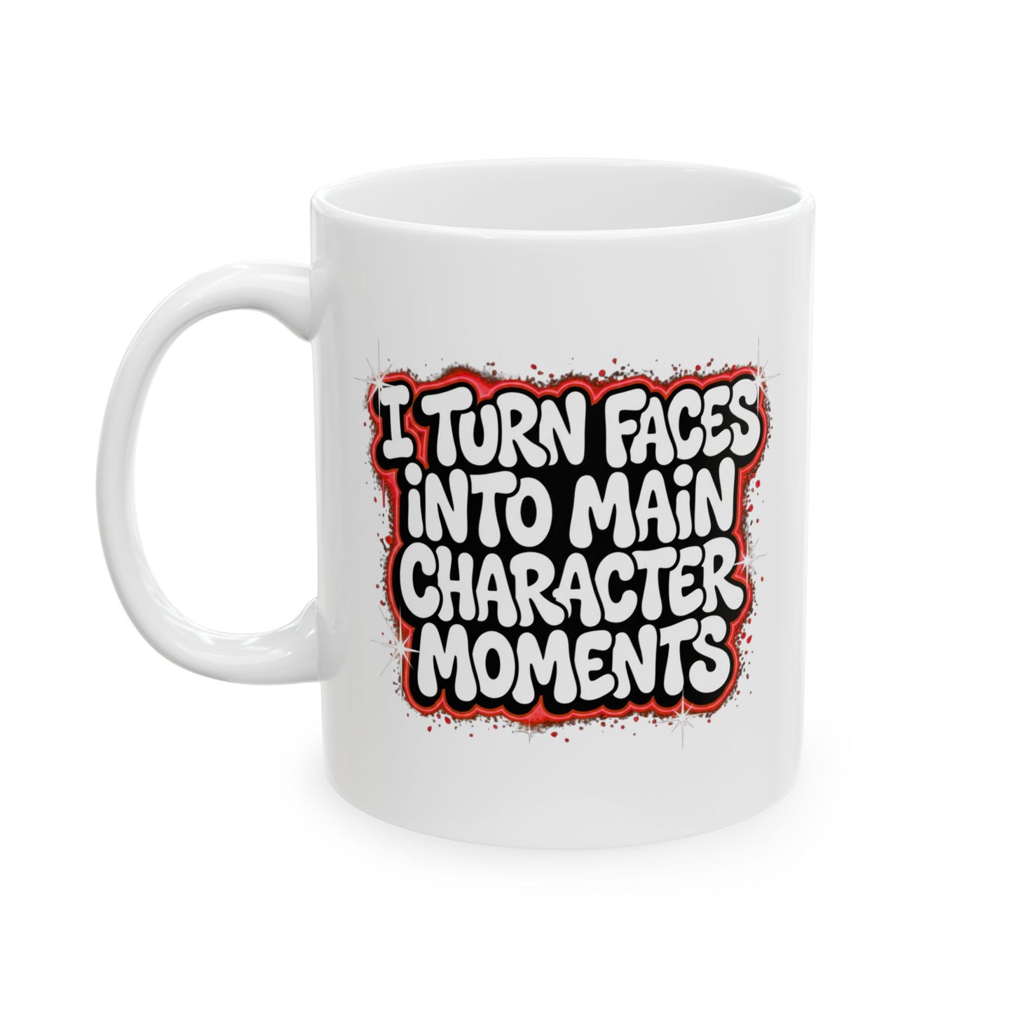 I turn faces into main character moments Mug