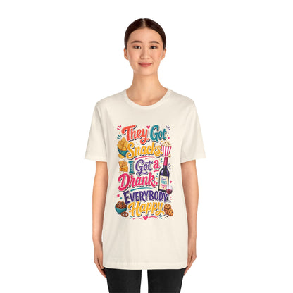 They got snacks. I got a drank. Everybody happy T-shirt
