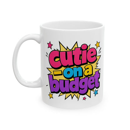 Cutie on a budget Mug