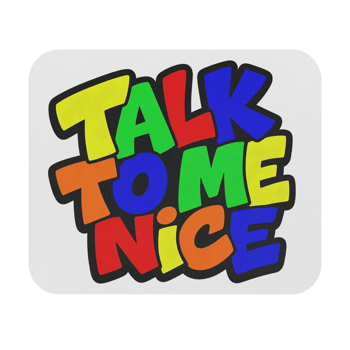 Talk to me nice Mouse Pad