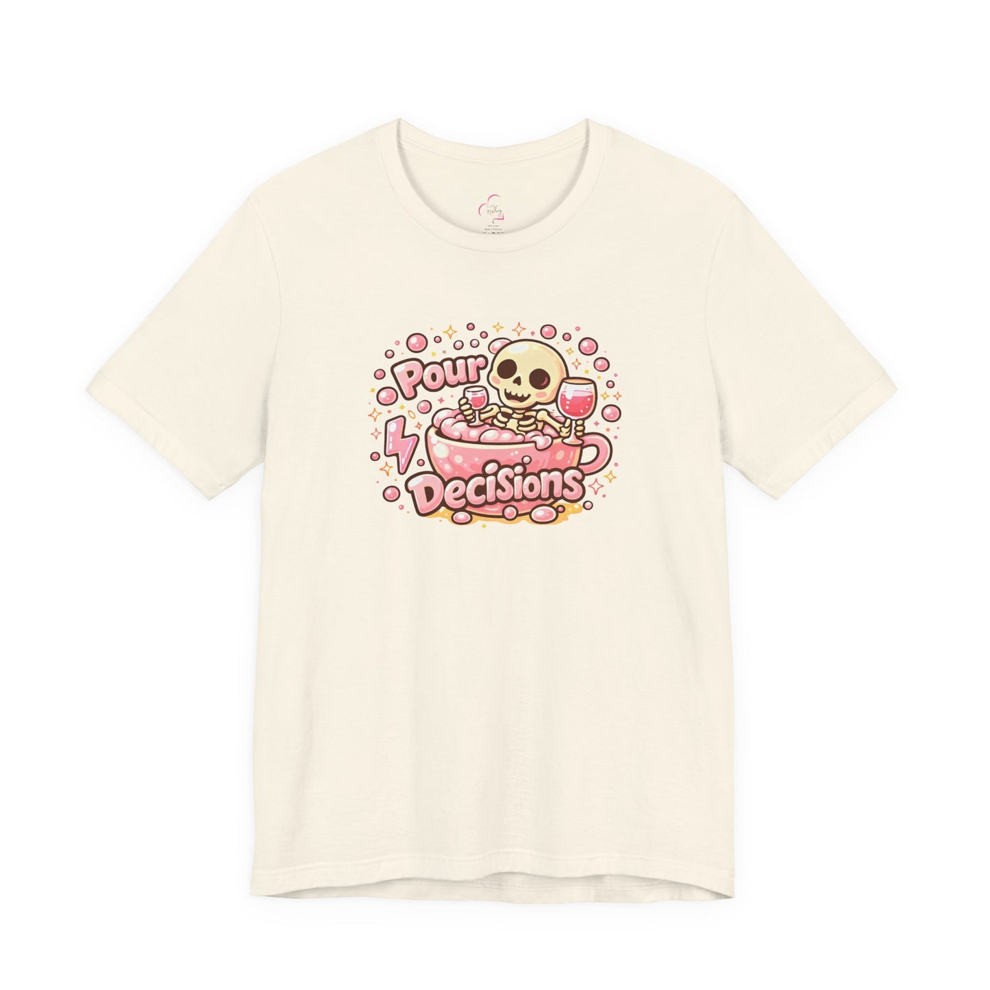 Pour decisions T-shirt