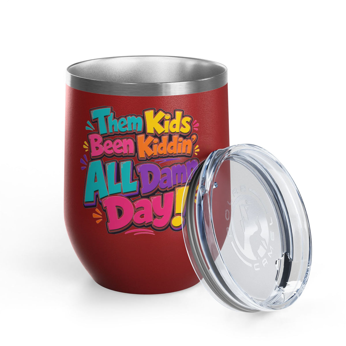 Them kids been kiddin all damn day! Wine Tumbler