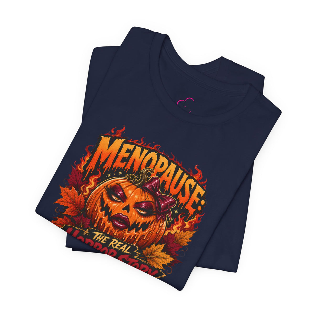Menopause the real horror show T-shirt