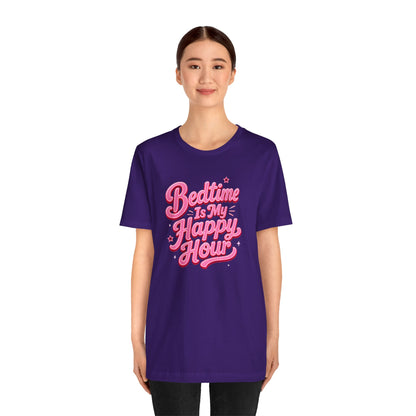 Bedtime is my happy hour T-shirt