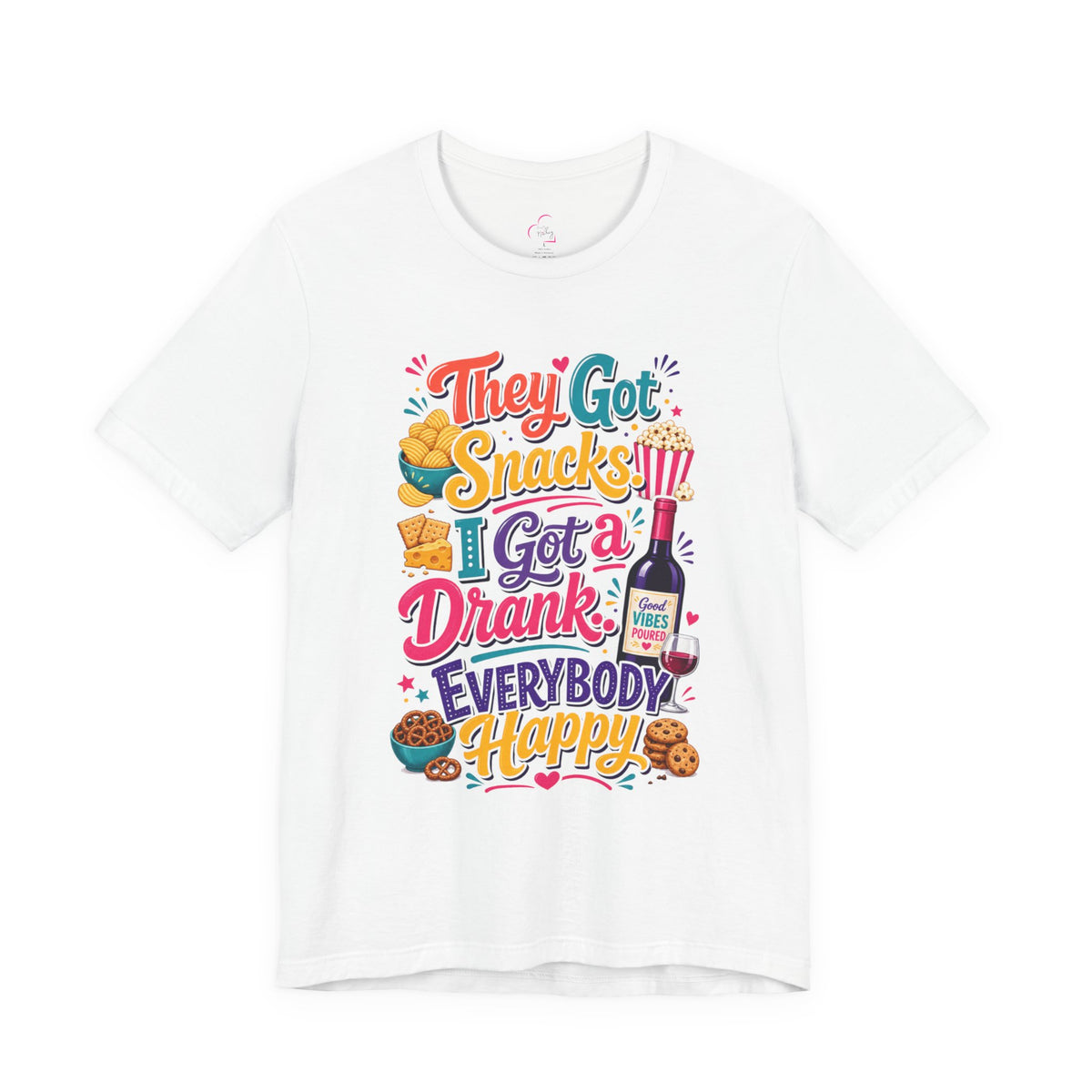 They got snacks. I got a drank. Everybody happy T-shirt