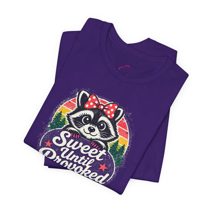 Sweet until provoked T-shirt