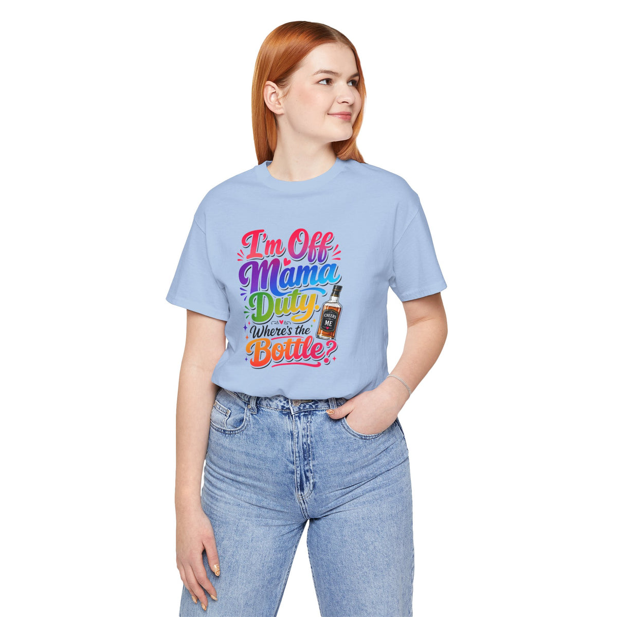 I'm off mama duty where's the bottle ? T-shirt