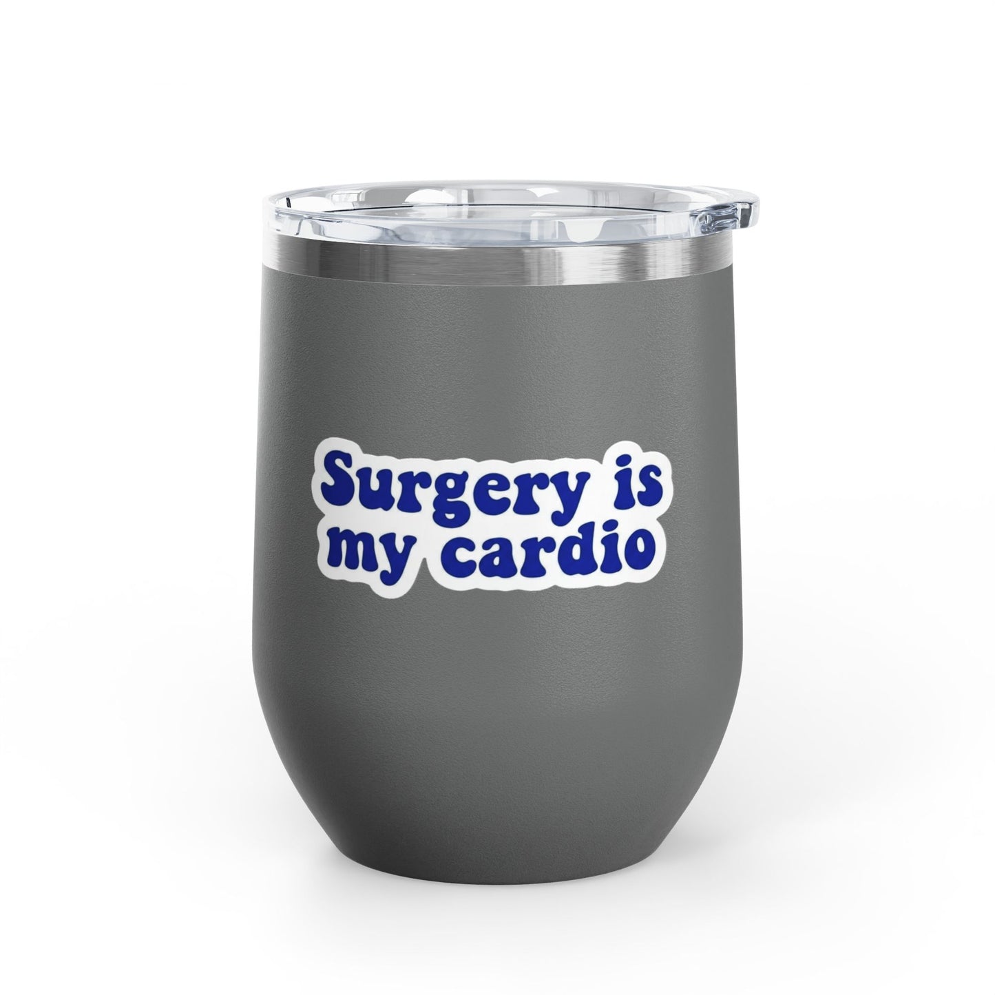 Surgery is my cardio Tumbler