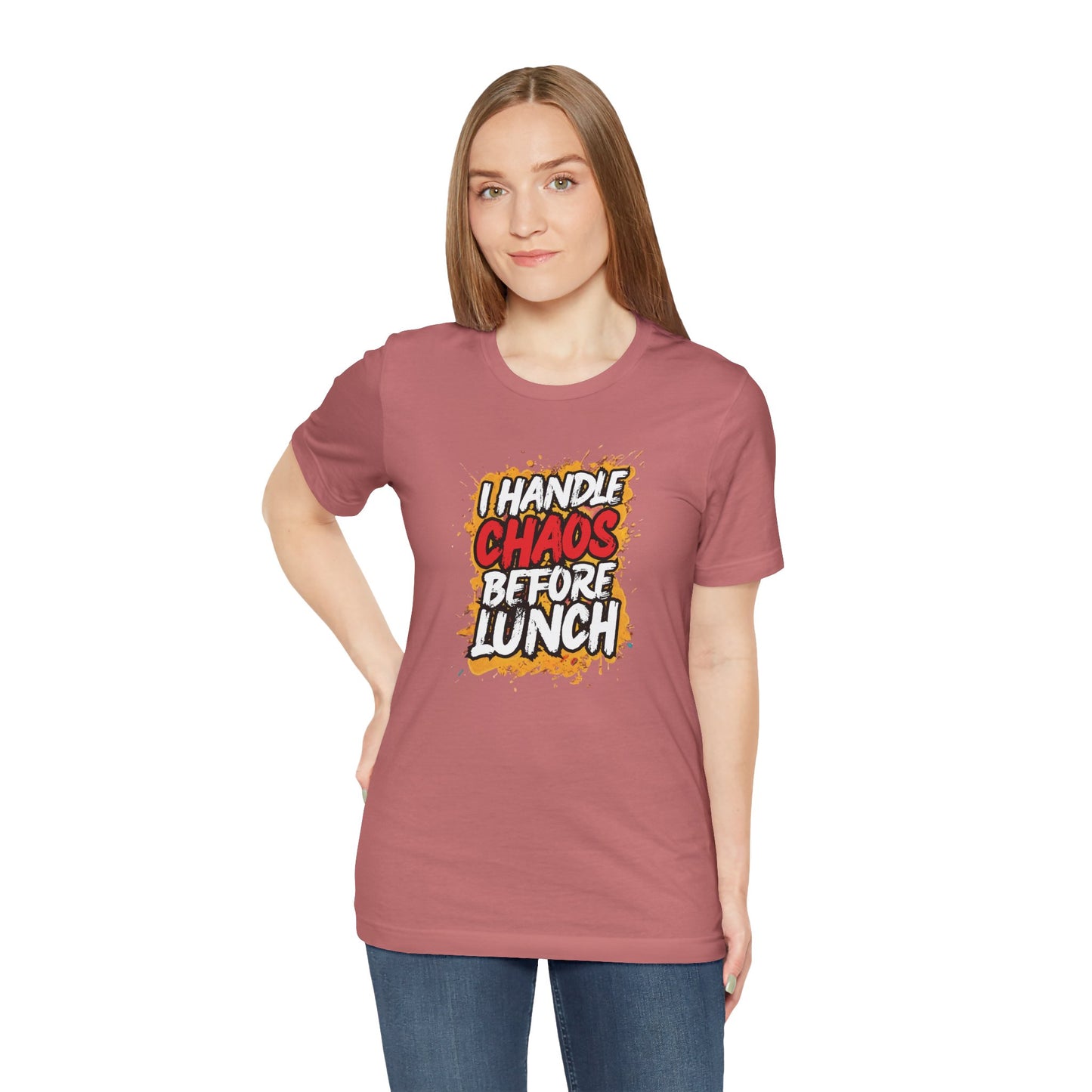 I handle chaos before lunch T-shirt