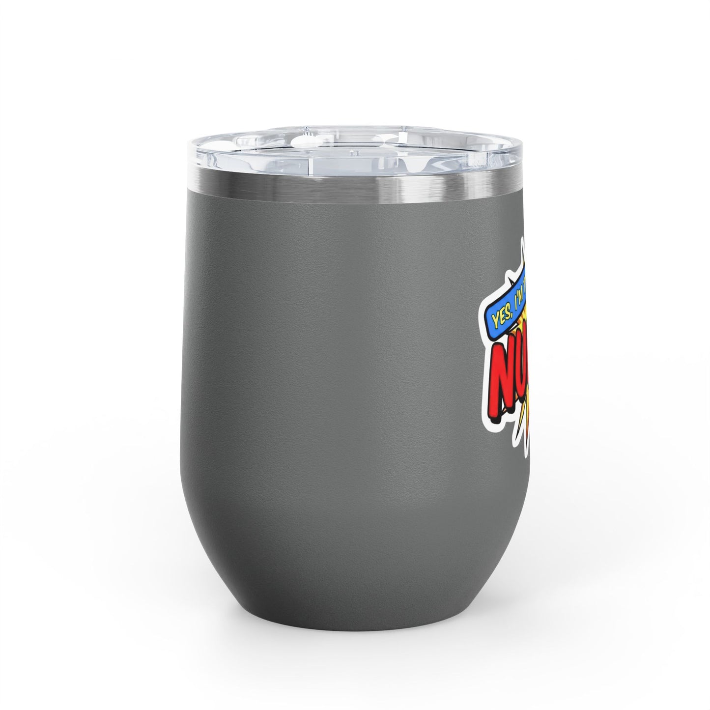 Yes, I'm that NURSE Tumbler
