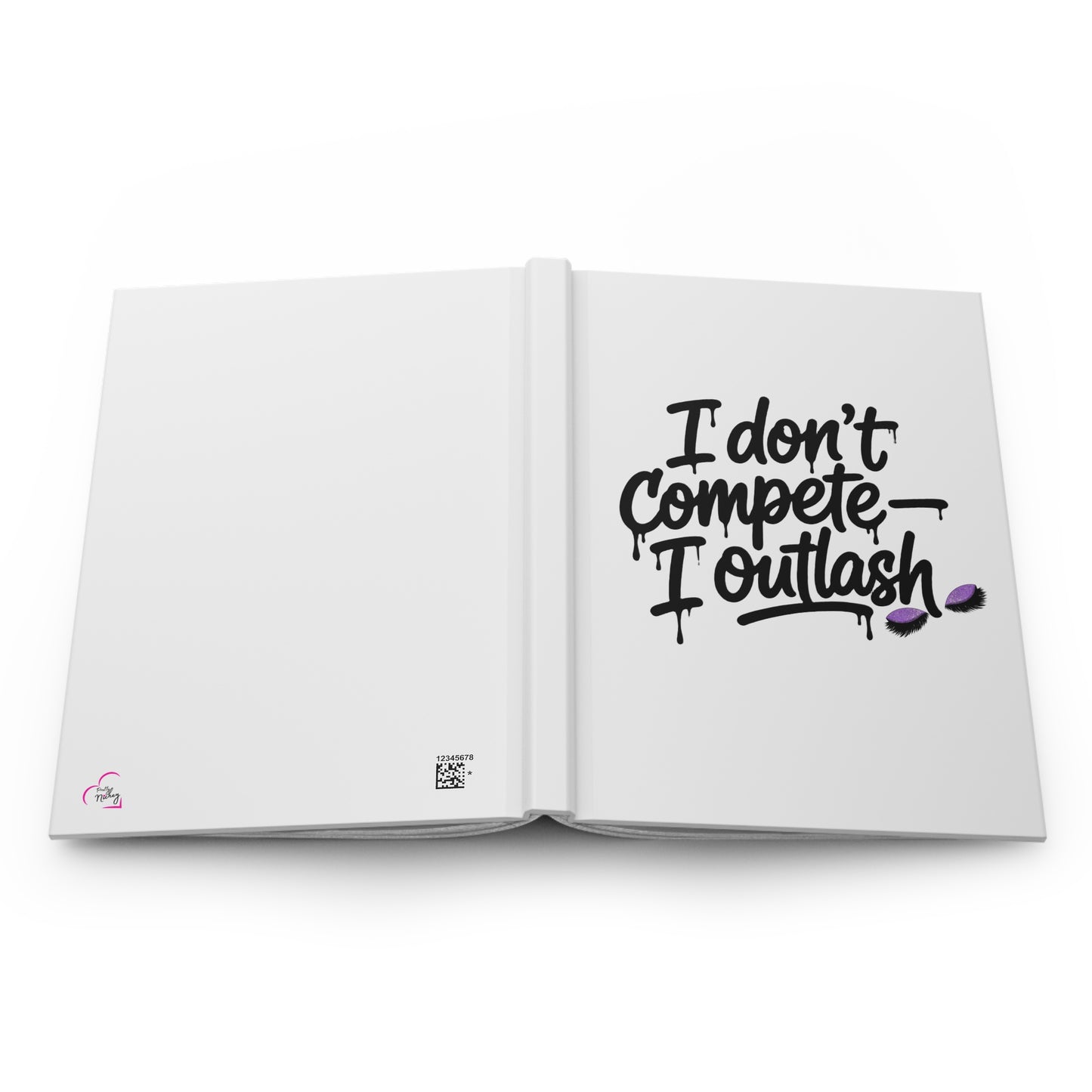 I don't compete I outlash Hardcover Journal