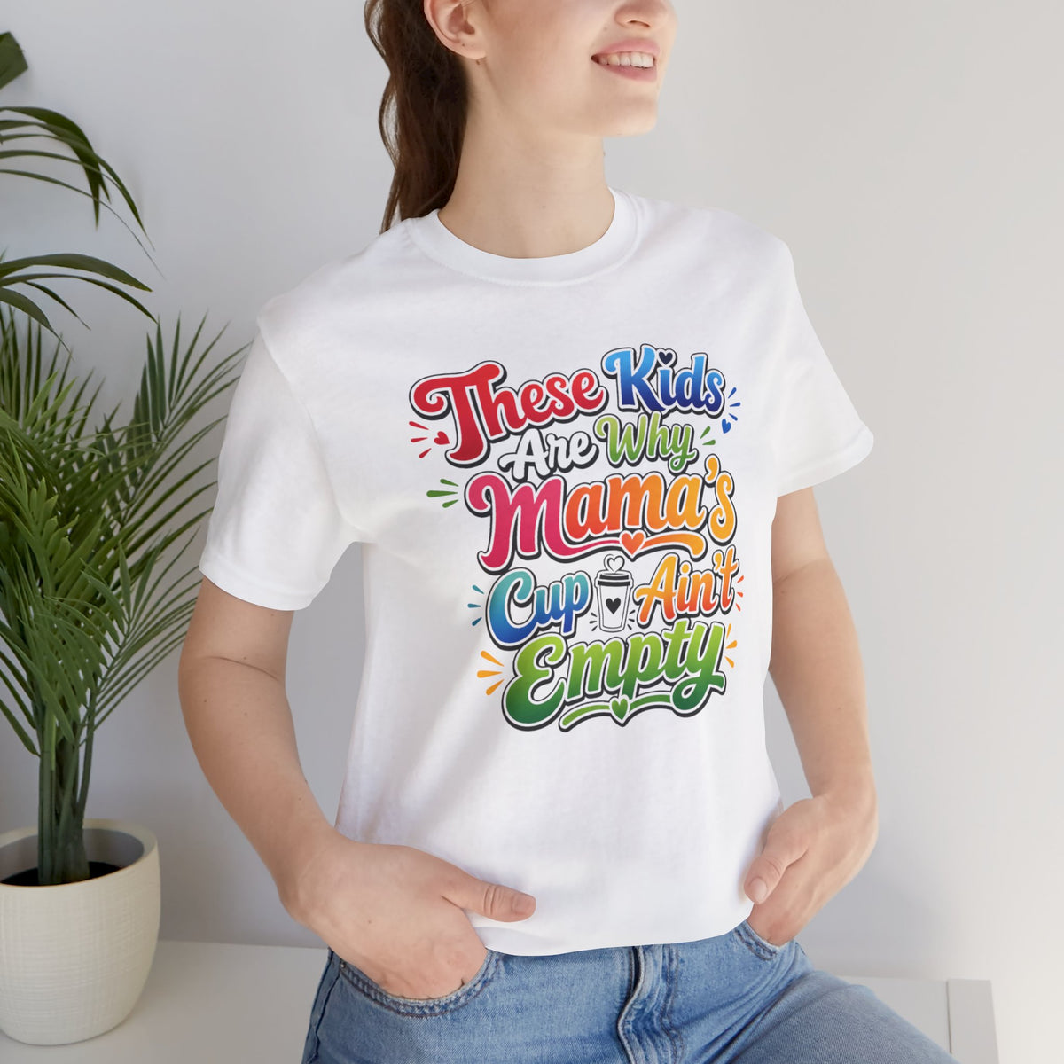 These kids are the reason mama's cup ain't empty T-shirt