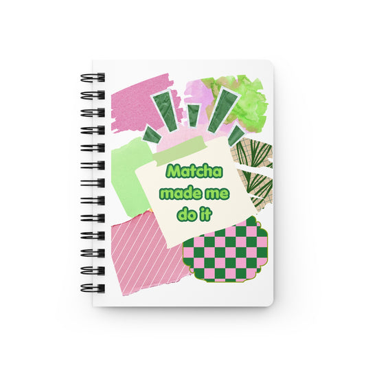 Matcha made me do it Spiral Journal